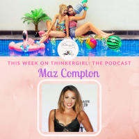 OLDIE EP 192: Maz Compton joins Thinkergirl: The Podcast
