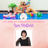 OLDIE EP 179: Lisa Oldfield joins Thinkergirl: The Podcast