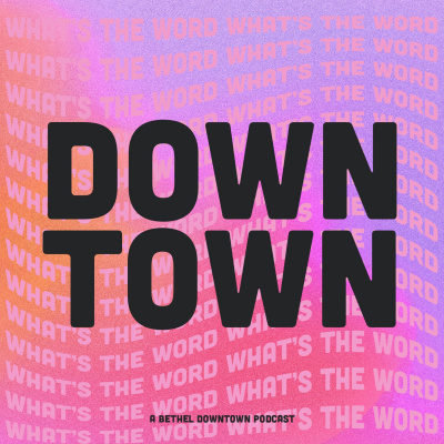 Bethel Bible | Downtown Campus