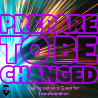 Prepare to Be Changed