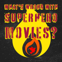Whats Wrong with Superhero Movies?