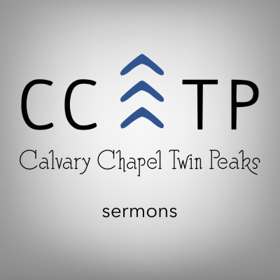 Sermons From Calvary Chapel Twin Peaks