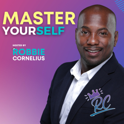 Self Mastery Radio With Robbie Cornelius