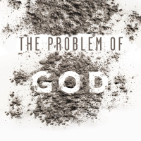 The Problem of God, Part 3: The Problem Of Gods Existence, Pastor Matt Dyck