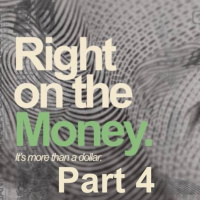Right on the Money-Part 4