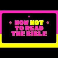 How Not To Read The Bible