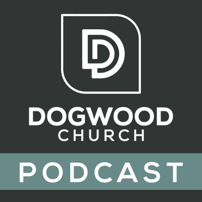 Dogwood Church Podcast