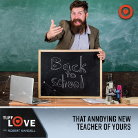 201: Rob Rant: That Annoying New Teacher of Yours