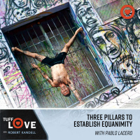 207: Three Pillars for Equanimity with Pablo Lucero