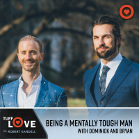 223: Being a Mentally Tough Man with Dominick and Bryan