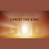 The Reign of Christ the King - Audio