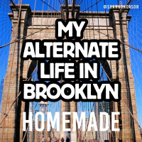 My Alternate Life in Brooklyn | Homemade 
