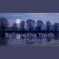 Believe the Truth and Be Saved