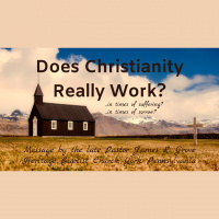 Does Christianity Really Work? {James Grove}