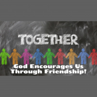 God Encourages Us Through Friendship