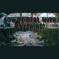 How to Deal With Anything