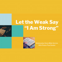 Let the Weak Say I Am Strong (Home Message)
