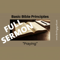 Praying [Full Sermon]