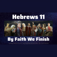 By Faith We Finish {Hebrews 11} McNett