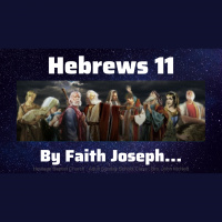 By Faith Joseph {Hebrews 11}