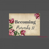 Becoming Proverbs 31