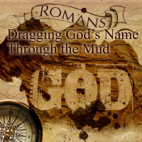 Dragging Gods Name Through the Mud