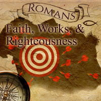 Faith, Works, and Righteousness