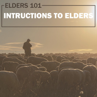 Sermons 101: Instructions to Elders