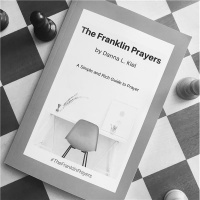 Let Us Pray...The Franklin Prayers of The Day #POTD Trust, Faith and Knowing