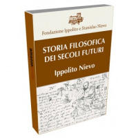 Storia filosofica dei secoli futuri di Ippolito Nievo - edizione straordinaria