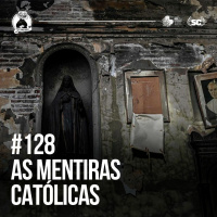 Santa Zuera #128 - Mentiras CATÓLICAS