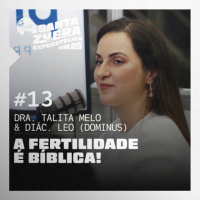 Uma FERTILIDADE bíblica [feat. Dra. Talita Melo  Diácono Leo Dominus] #013 SZ na EXPOCATÓLICA 2025