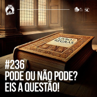 Santa Zuera #236 - POE OU NÃO PODE, eis a questão?!
