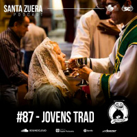 Santa Zuera #87 - Jovem Trad