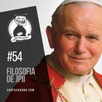 Santa Zuera # 54 - Filosofia de JPII