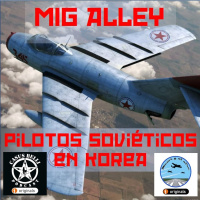 82. Mig Alley y los pilotos soviéticos en la Guerra de Corea - Crossover con Casus Belli