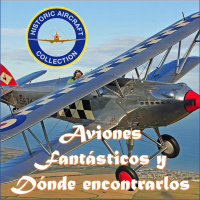 Aviones Fantásticos y dónde encontrarlos - Historic Aircraft Collection - Episodio exclusivo para mecenas