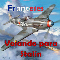 74. Normandie-Niemen los pilotos franceses de Stalin - Con Casus Belli