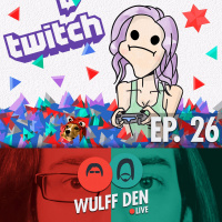 Twitch Bitties Gettin Twitch Bits w/ thegeekchic - Wulff Den Live Ep 26