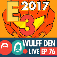 Everything Announced at E3 2017 - Wulff Den Live Ep 76