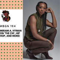 194: Miriam A. Hyman on The Chi, Hip Hop, and More!