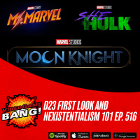 D23 First look and Nexistentialism 101 ep. 516