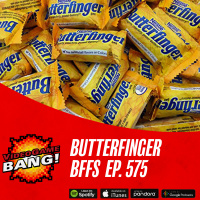 Butterfinger BFFs Ep. 575