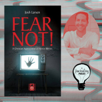 Fear Not! with Josh Larsen