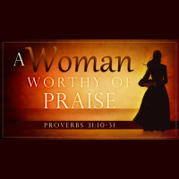 A Woman Worthy of Praise - Audio