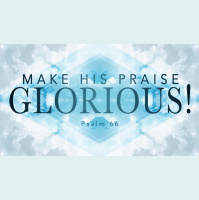 Make His Praise Glorious! - Audio