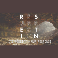 Resurrection: Its Reality--Our Response - Audio