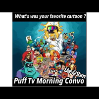 PUFF TV Morning Convo LIVE.. Whats Your All Time Favorite Cartoon? TGIF