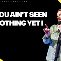 YOU AINT SEEN NOTHING YET!!!