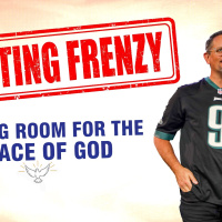 EVICTING FRENZY: MAKING ROOM FOR THE PEACE OF GOD